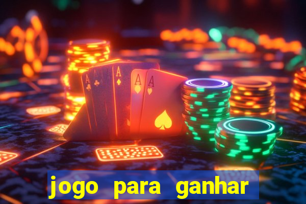 jogo para ganhar dinheiro de verdade no pix sem deposito